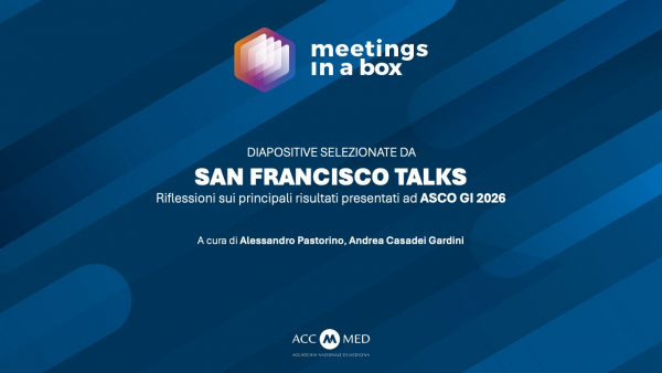 SAN FRANCISCO TALKS - Riflessioni sui principali risultati presentati ad ASCO GI 2026