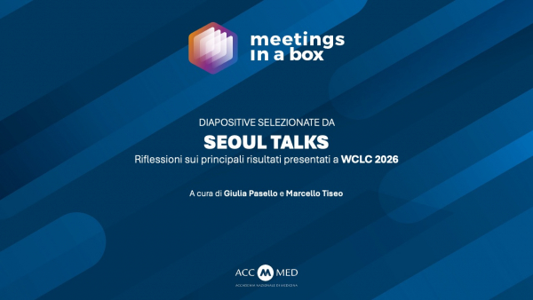 SEOUL TALKS - Riflessioni sui principali risultati presentati a WCLC 2026
