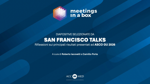 SAN FRANCISCO TALKS - Riflessioni sui principali risultati presentati ad ASCO GU 2026