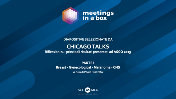 CHICAGO TALKS - Riflessioni sui principali risultati presentati ad ASCO 2025